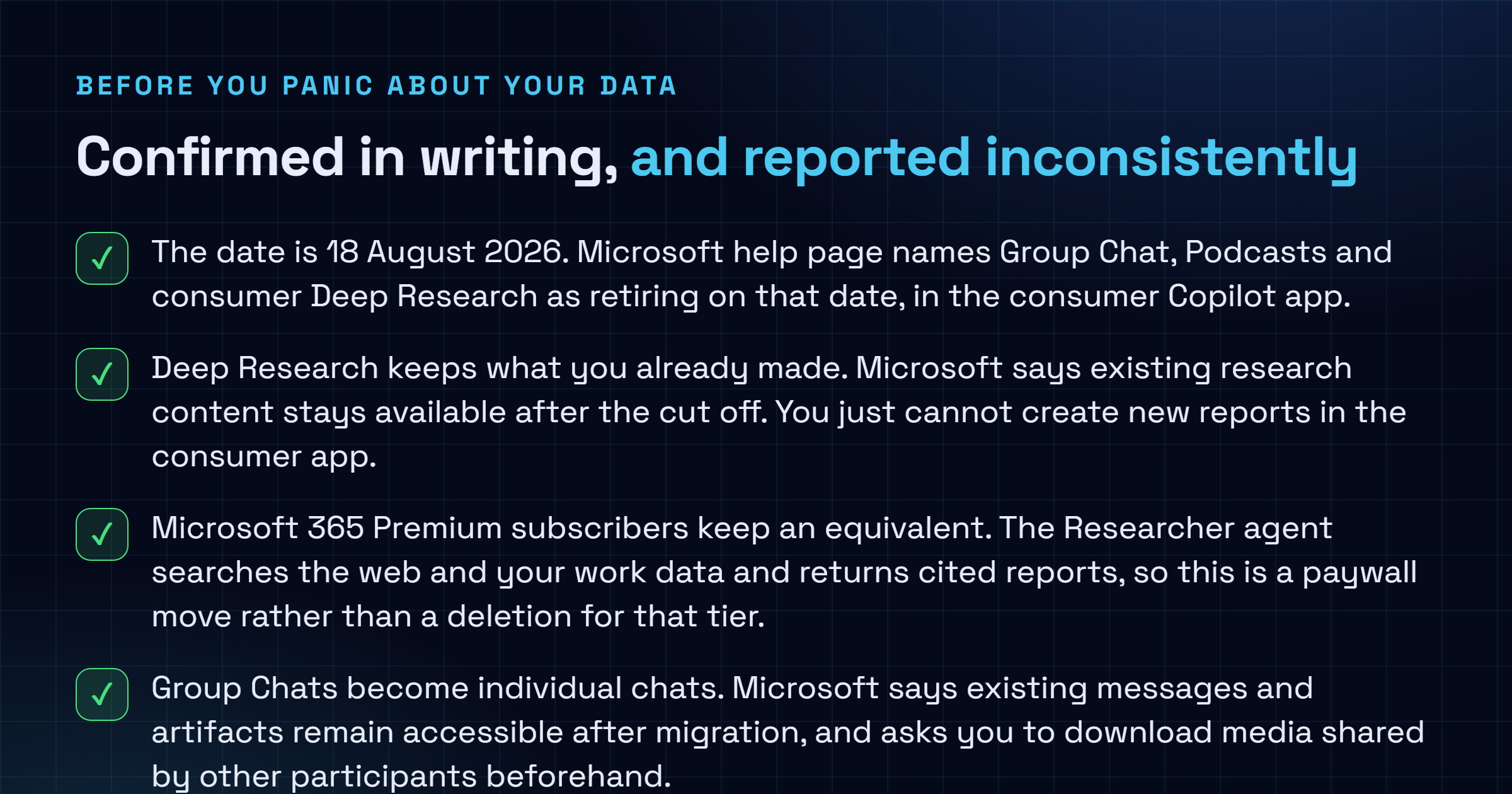 Checklist separating what Microsoft has confirmed in writing about the Copilot merge and the 18 August 2026 retirements from the points that the launch coverage reports inconsistently, including whether podcasts can be downloaded and what happens to group chat media.